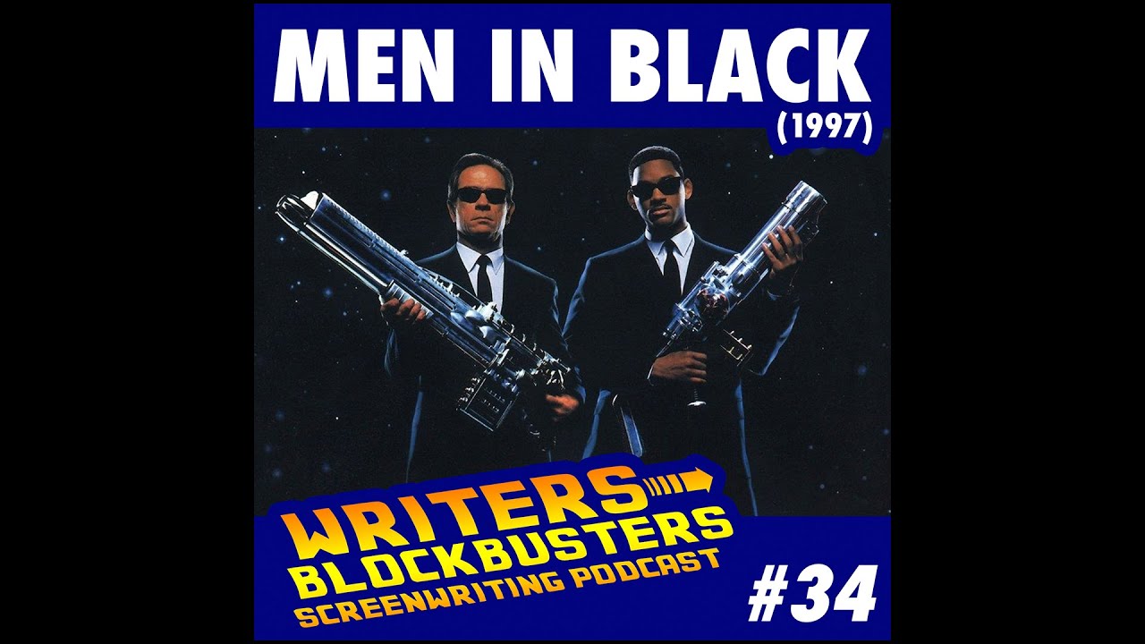 Men In Black (1997) Writers/Blockbusters Screenwriting Podcast 34
