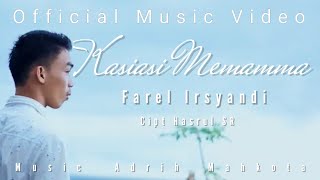 Kasiasi Memamma, farel irsyandi || songwriter Hasrul SR // Official Music Video