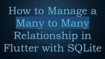 How to Manage a Many to Many Relationship in Flutter with SQLite