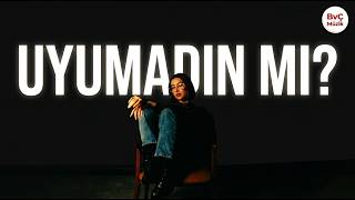 Uyumadın mı? | BVÇ MÜZİK | Official Studio Visual