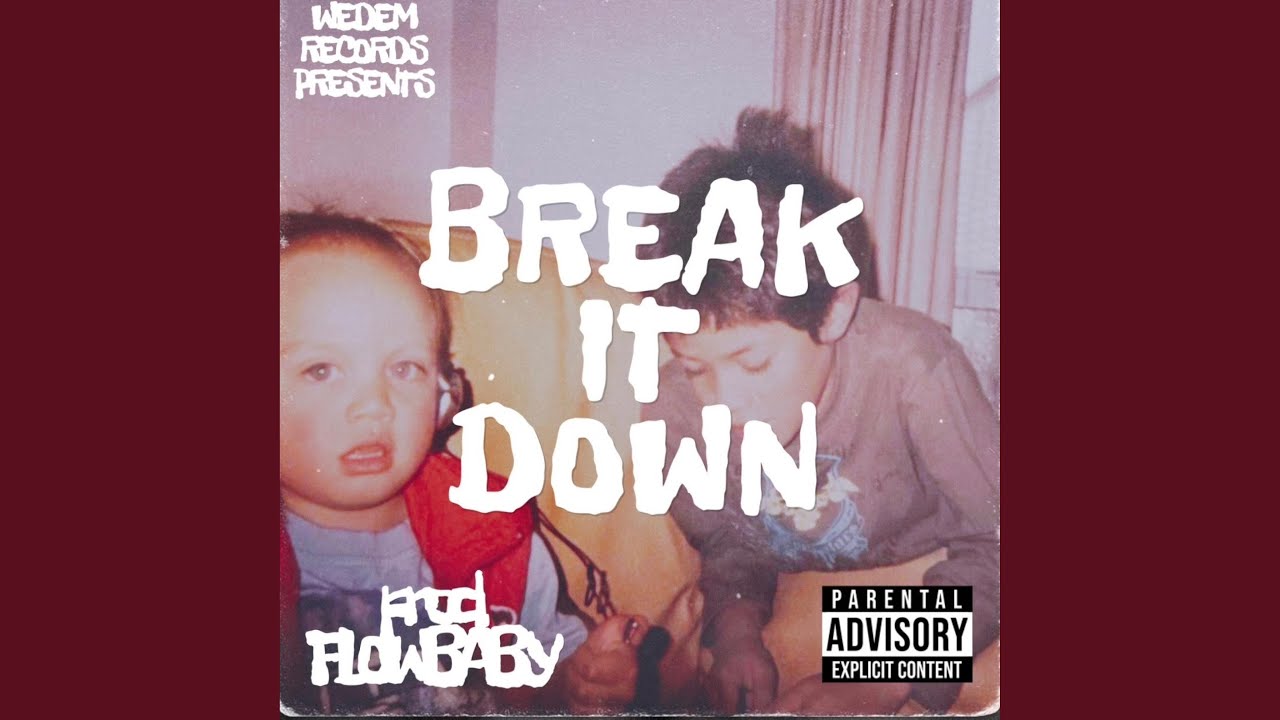 Watch BREAK IT DOWN on YouTube Watch BREAK IT DOWN on YouTube