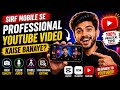 Sirf Mobile Se Professional YouTube Video Kaise Banaye?