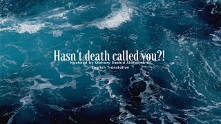 Hasn’t death called you?!  Nasheed by Mishary Rashid Alafasy with English Translation Resimi