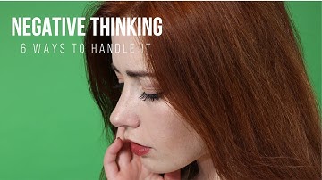 Negative Thinking And 6 Ways To Handle It In Simple Steps | How To Stop Negative Thinking