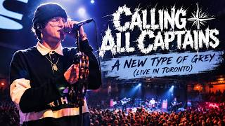 Calling All Captains - A New Type of Grey (Live in Toronto August 30, 2026) 