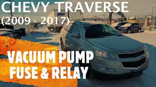 Chevrolet Traverse - VACUUM PUMP FUSE & RELAY LOCATION (2009 - 2017)
