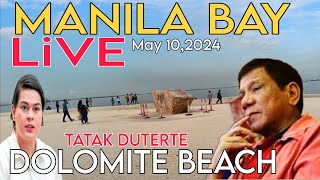 Manila Bay Dolomite Beach LiVE Update Today May 10,2024