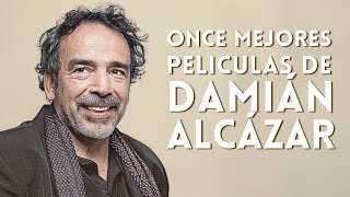 ONCE MEJORES PELICULAS DE DAMIÁN ALCÁZAR Once&33