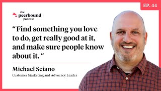 Michael Sciano, Customer Marketing and Advocacy Leader, on Standing Out in a Competitive Job Market