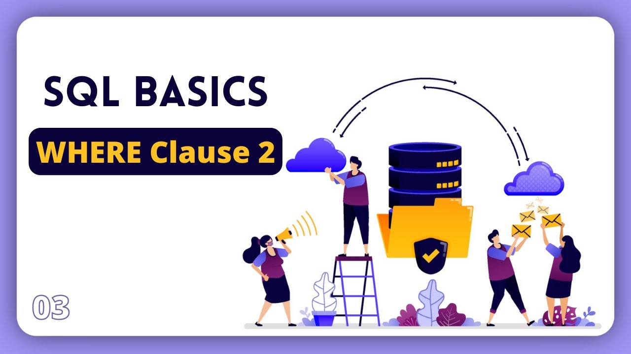 SQL Basics 3/10: WHERE Clause Part 2 - YouTube