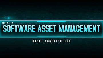 ServiceNow Software Asset Management - Basic Architecture