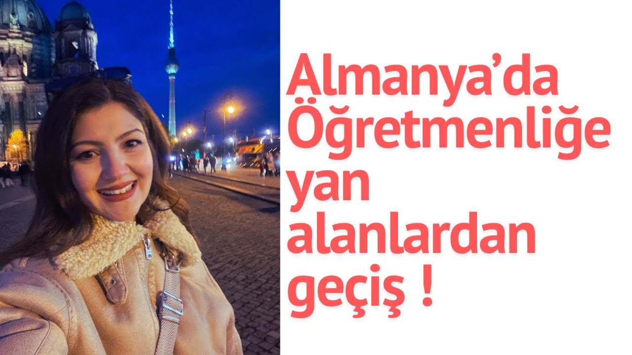 Almanya'da Öğretmenliğe Yan Alanlardan Giriş , Bakanlığa Mail Attım !