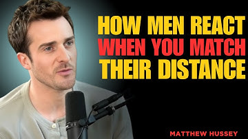 How Men React When You Match Their Distance | MATTHEW HUSSEY MOTIVATIONAL SPEECH |