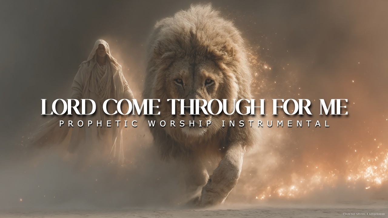 Lord Come Through for Me in This Hour: Powerful Prophetic Music