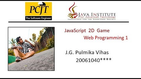 JavaScript 2D Game Development | Java Institute | J.G Pulmika Vihas