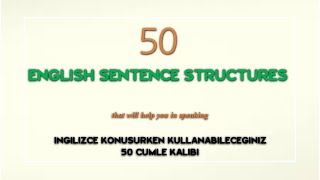 50 Sentence Structures (50 Günlük Kullanım Cümle Yapısı)