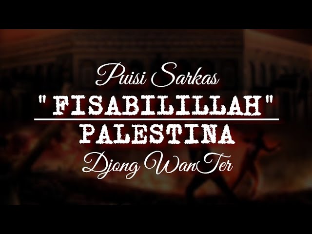 Puisi FISABILILLAH (PALESTINA) By Djong WanTer | Gaza | Indonesia For Palestine | Israel | Viral class=