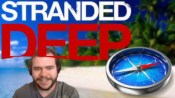 Stranded Deep #6 | GETTING DIRECTIONS