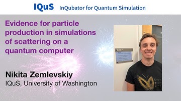 Nikita Zemlevskiy: Evidence for particle production in simulations of scattering on quantum computer