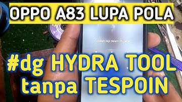 OPPO A83 LUPA POLA tanpa TESPOIN via HYDRA TOOL