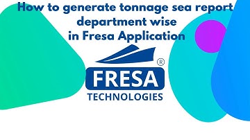 How to Generate tonnage sea report department wise in Fresa Application