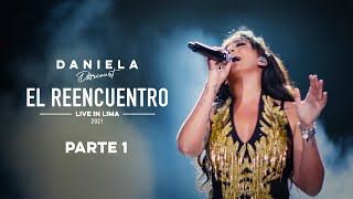 Daniela Darcourt  El reencuentro (Live in Lima) | Parte 1: Intro