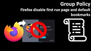 Group Policy: Firefox disable first run page and default bookmarks
