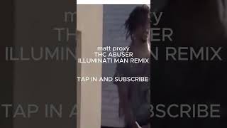 matt proxy - "HC ABUSER REMIX" - DJ ILLUMINATI MAN