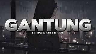GANTUNG - MELLY GOESLAW COVER by PI7U SPEED UP