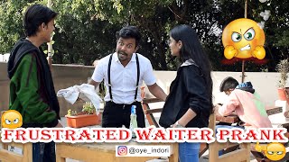 Frustrated Waiter Prank | Oye indori