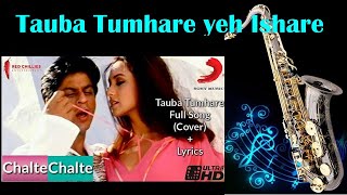 #596:Tauba Tumhare Yeh Ishare- Saxophone Cover | Chalte Chalte| Alka Yagnik, Abhijeet Bhattacharya