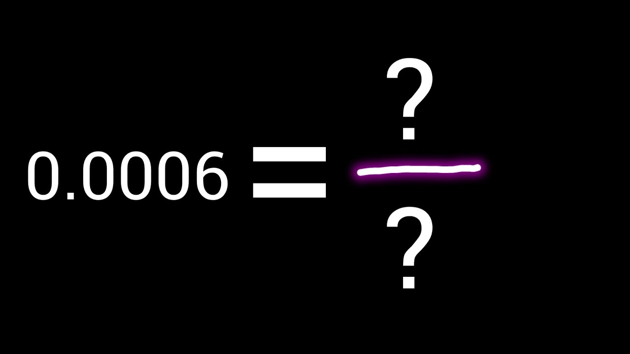00000006 How to Write 0.0006 in Fraction Form (Simplified or Reduced Form) - YouTube