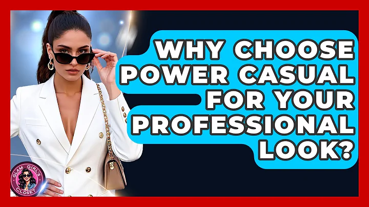 Why Choose Power Casual For Your Professional Look? - Glam Girl's Closet
