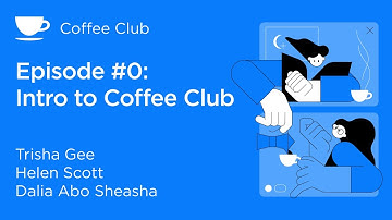 (Coffee Club) Episode Zero: Intro to Coffee Club