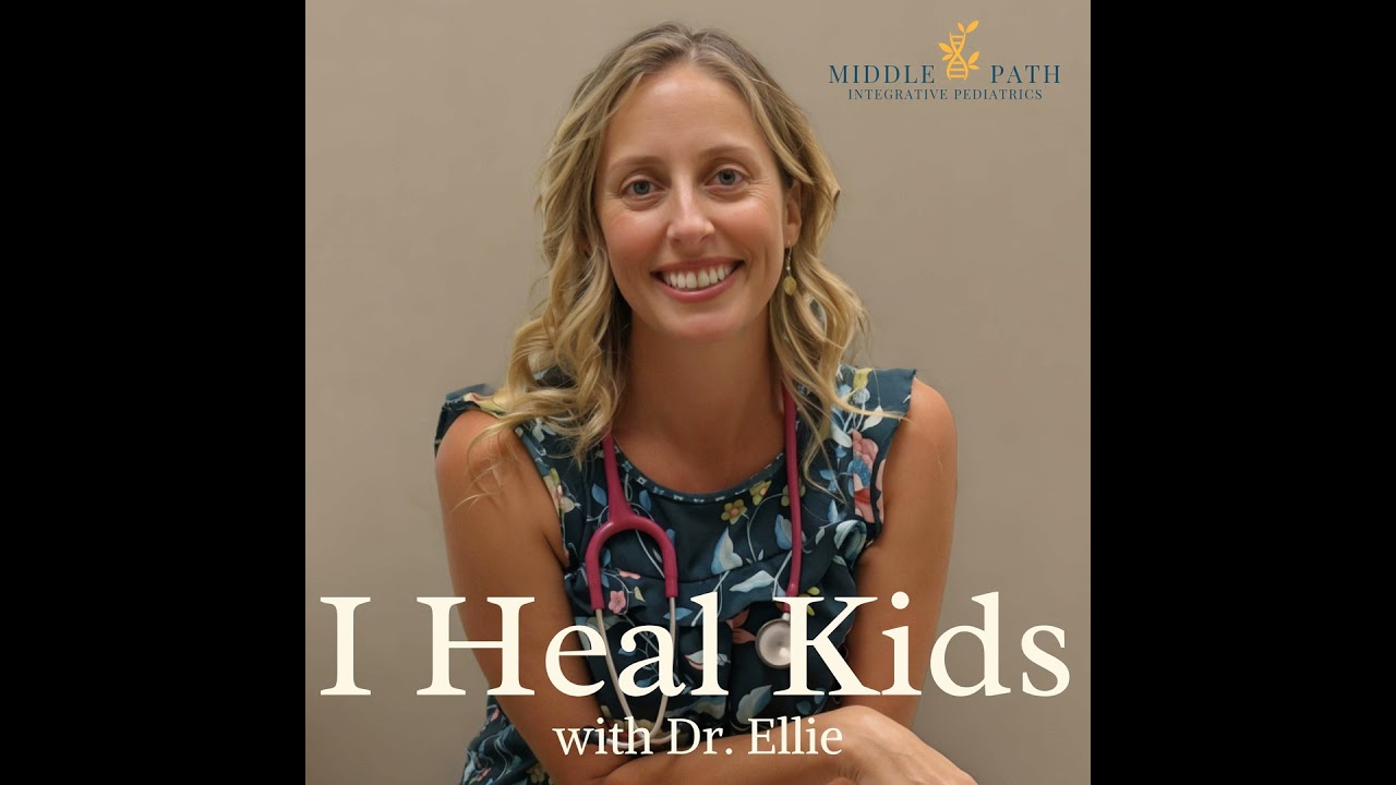 Kiddos, Care & Curiosity: Inside Dr. Ellie’s Integrative Pediatric World
