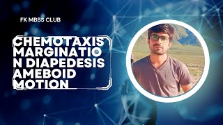 Chemotaxis|Margination|diapedesis|Ameboid motion|Phagocytosis|Guyton chapter 34