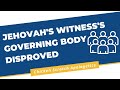 Jehovah's Witness's Governing Body Disproved