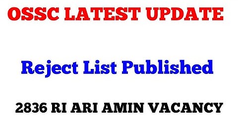 OSSC 2023 Important update !! Amin- 2022 Reject List Published !! cine tv odisha !!