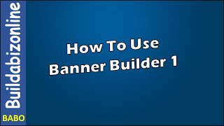 Buildabizonline How To Use Banner Builder 1