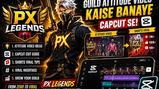 🔥 How to Make Free Fire Guild Attitude Videos in CapCut | PX LEGENDS Editing Tutorial screenshot 1