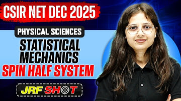 CSIR NET Dec 2025 | Statistical Mechanics - Spin Half System | CSIR NET Physical Sciences | PW