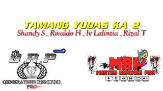 Tamang Yudas Ka 2_-_Iv Lalintia_Rivaldo Hoke_Shandy Sanggili_Rizal Tamawiwi_[MRP x GRP] TERBARU