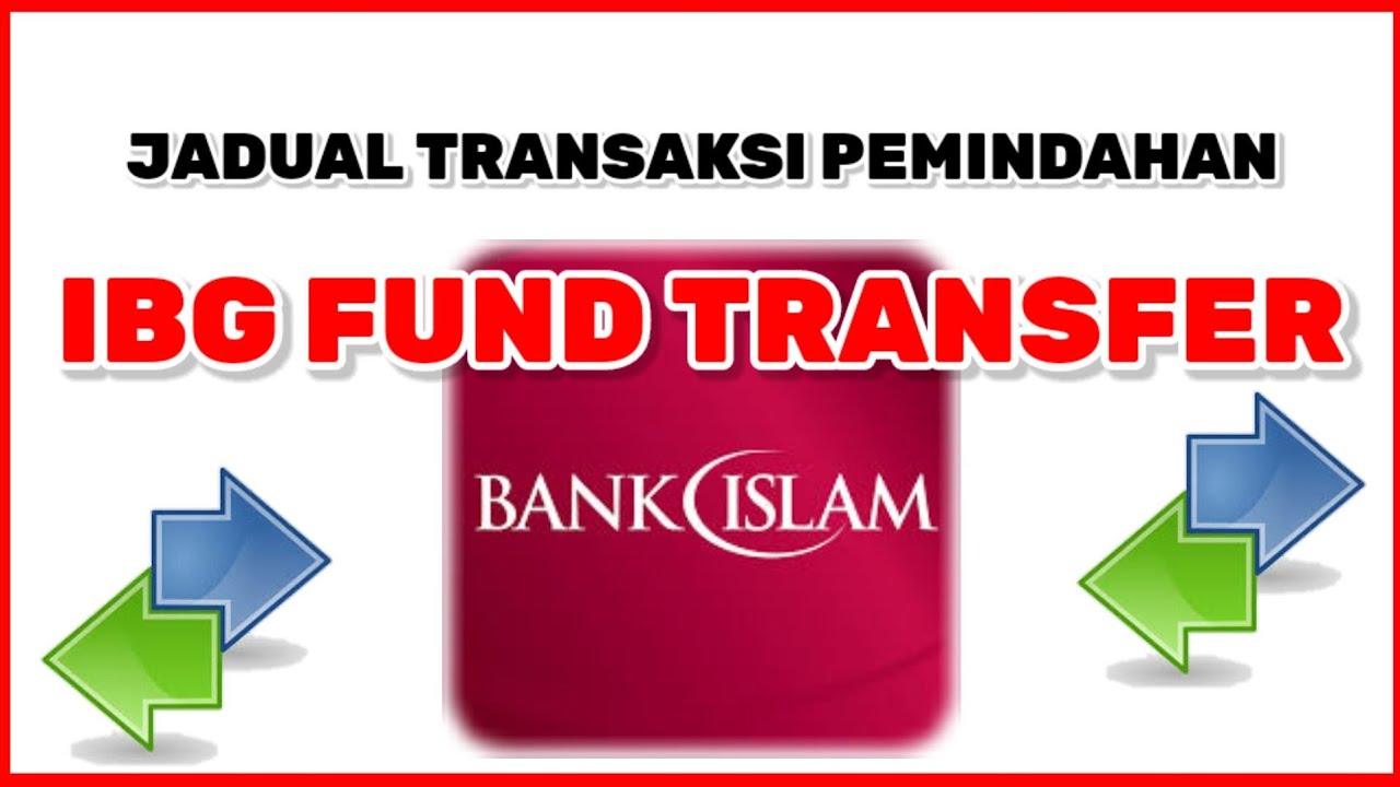 JADUAL TRANSAKSI PEMINDAHAN IBG FUND TRANSFER BANK ISLAM YouTube