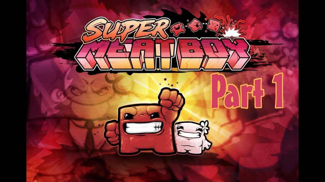 Super Meat Boy Funny Rage Gameplay Walkthrough Part 1