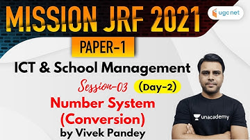 10:00 AM - JRF 2021 Paper - 1 | ICT by Vivek Pandey | Number System (Conversion)
