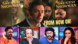TOP "FROM NOW ON!" REACTIONS! *THE GREATEST SHOWMAN* MOVIE REACTION MASHUP! SONG REACTION!