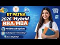 IIT Patna Launches Hybrid BBA+MBA 😱 | Online + Campus | Worth It?