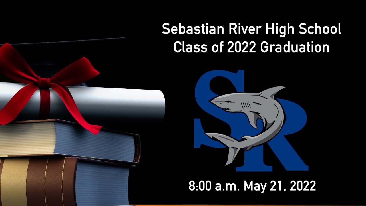 Sebastian River High School Class of 2022 Graduation YouTube