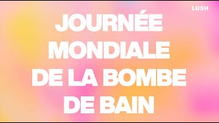Journée Mondiale de la Bombe de Bain !