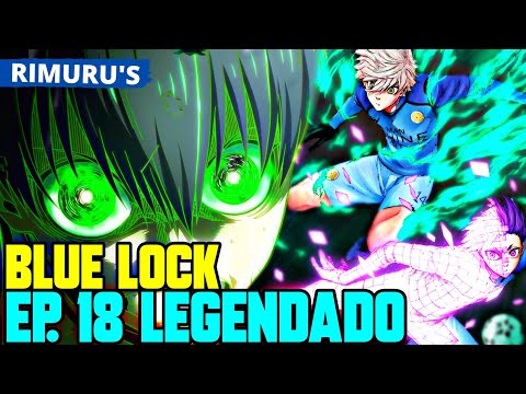 BLUE LOCK EP 18 LEGENDADO PT-BR - DATA E HORA